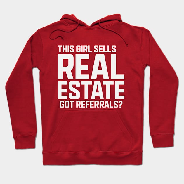 This Girl Sells Real Estate Hoodie by colorsplash